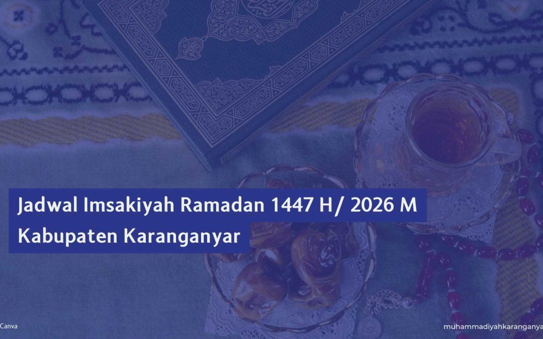 Jadwal Imsakiyah Ramadan 1447 H / 2026 M Kabupaten Karanganyar