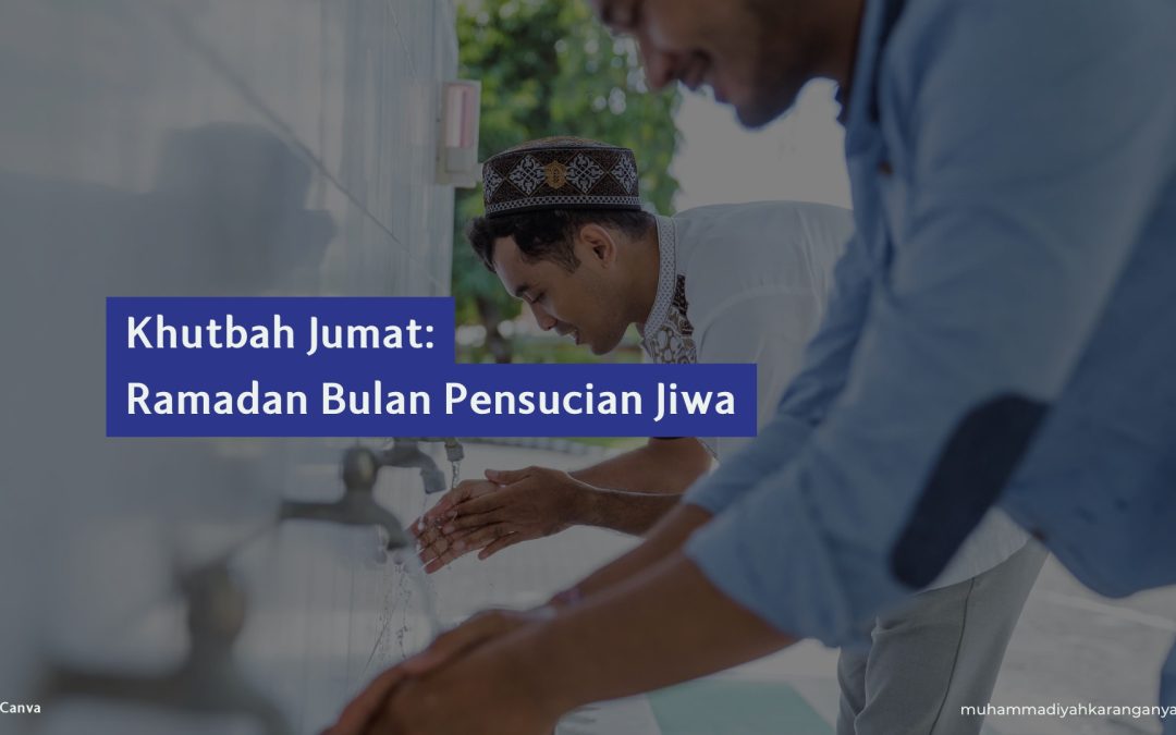 Khutbah Jumat: Ramadan Bulan Pensucian Jiwa